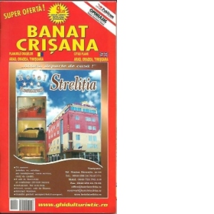 Harta Banat, Crisana si Romania turistica si rutiera(2 harti in una singura)