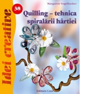 Quilling - tehnica spiralarii hartiei - Idei Creative 38