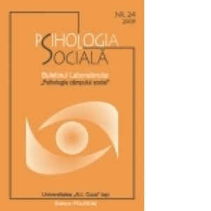Psihologia Sociala. Buletinul Laboratorului Psihologia campului social, Universitatea Al. I. Cuza, Iasi. Nr. 24 (II)/2009