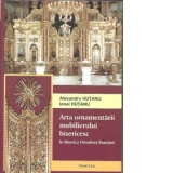 Arta ornamentarii mobilierului bisericesc in Biserica Ortodoxa Romana