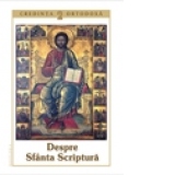 Credinta ortodoxa nr.2 - Despre Sfanta Scriptura