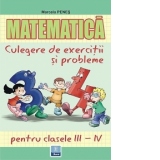 Matematica - culegere de exercitii si probleme pentru clasele III-IV