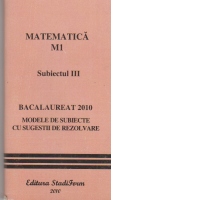 MATEMATICA M1 Subiectul III - Bacalaureat 2010 - Modele de subiecte cu sugestii de rezolvare