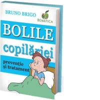 Bolile copilariei. Preventie si tratament