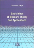 Basic Ideas of Measure Theory and Applications