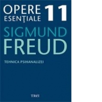 Opere Esentiale, vol. 11 - Tehnica psihanalizei