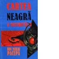 Cartea neagra a securitatii (vol.III): L-am tradat pe Ceausescu