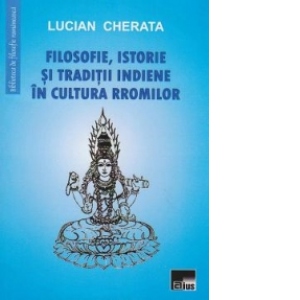 Filosofie, istorie si traditii indiene in cultura rromilor