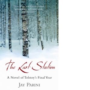 The Last Station : A Novel of Tolstoy's Final Year