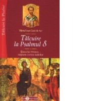 Talcuire la Psalmul 8. Slava lui Hristos - raspuns contra iudeilor