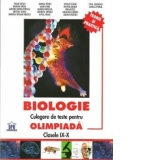 BIOLOGIE - Culegere de teste pentru olimpiada clasele IX-X. Teorie si practica