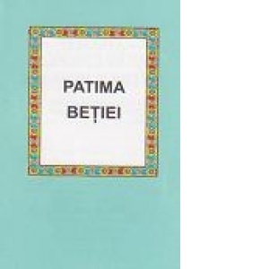 Patima betiei - Istoria alcoolului si ravagiile betiei