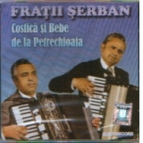 Fratii Serban - Costica si Bebe de la Petrechioaia