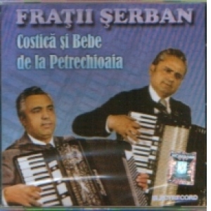 Fratii Serban - Costica si Bebe de la Petrechioaia
