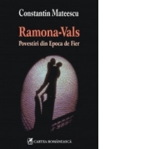 Ramona-Vals. Povestiri din Epoca de Fier