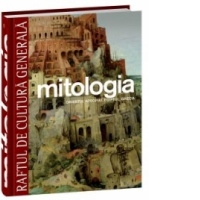 Mitologia. Orientul apropiat, Egiptul, Grecia - Vol. 4