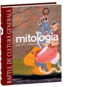 Mitologia. India, China, Japonia, Australia si Oceania - Vol. 6