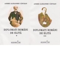 Diplomati romani de elita. O istorie - incompleta - a diplomatiei romane prin diplomati - 2 volume (Evul Mediu, Epoca moderna, Epoca contemporana 1919-1947)