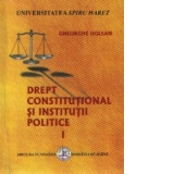 Drept constitutional si institutii politice, volumul I - Editia a II-a