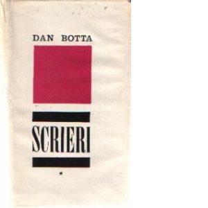 Dan Botta - Scrieri, volumele I, II, III si IV