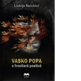 Vasko Popa - O frontiera poetica