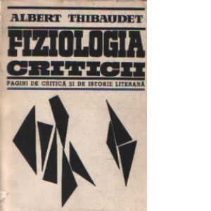 Fiziologia criticii - Pagini de critica si de istorie literara