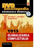 DVD Enciclopedia Razboaiele Mondiale (nr. 2). Primul razboi mondial. 1915 - Globalizarea conflictului