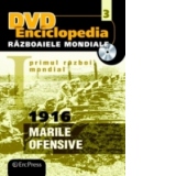 DVD Enciclopedia Razboaiele Mondiale (nr. 3). Primul razboi mondial. 1916 - Marile ofensive