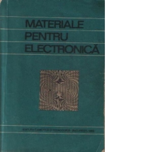 Materiale pentru electronica - Materiale si componente. Teoria fiabilitatii si control statistic