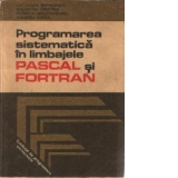 Programarea sistematica in limbajele PASCAL si FORTRAN
