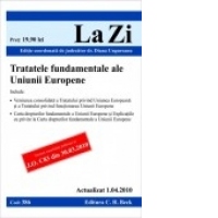 Tratatele fundamentele ale Uniunii Europene (actualizat la 1.04.2010). Cod 386