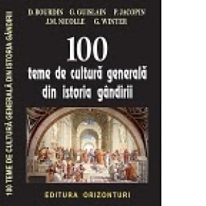 100 teme de cultura generala din istoria gandirii
