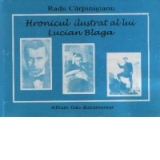 Hronicul ilustrat al lui Lucian Blaga - Album foto documentar
