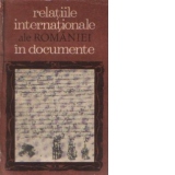 Relatiile internationale ale Romaniei in documente (1368-1900)