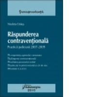 Raspunderea contraventionala. Practica judiciara 2007-2009