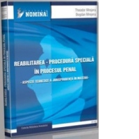 Reabilitarea. Procedura speciala in procesul penal
