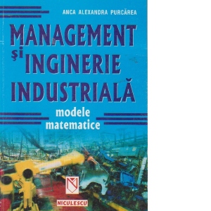 Management si inginerie industriala. Modele matematice