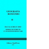 GEOGRAFIA ROMANIEI VOL. II - BACALAUREAT 2010 - Modele de subiecte cu sugestii de rezolvare