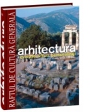 Arhitectura - Preistorie, Antichitate, romanicul, goticul, renasterea timpurie - Vol. 10