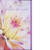 Viata vine din afara
