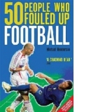 50 People Who Fouled Up Football