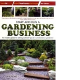 Start and Run A Gardening Business 3rd