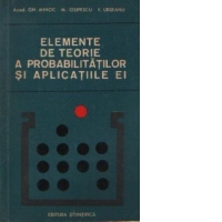 Elemente de teorie a probabilitatilor si aplicatiile ei