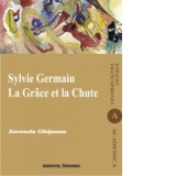 Sylvie Germain. La Grace et la Chute