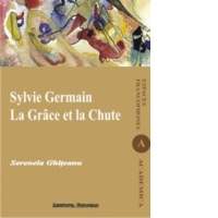Sylvie Germain. La Grace et la Chute