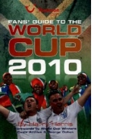 Fans Guide To The World Cup 2010