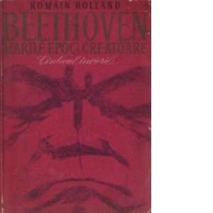 Beethoven - Marile epoci creatoare. Cintecul invierii (Missa Solemnis si ultimele Sonate)