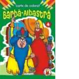 Barba Albastra - carte de colorat (colectia Povestile bunicii, nr. 4)