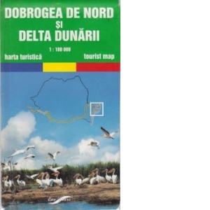 Dobrogea de Nord si Delta Dunarii - harta turistica (Scara 1:100.000)