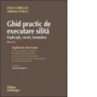 Ghid practic de executare silita. Explicatii, cereri, formulare ed. a 2-a